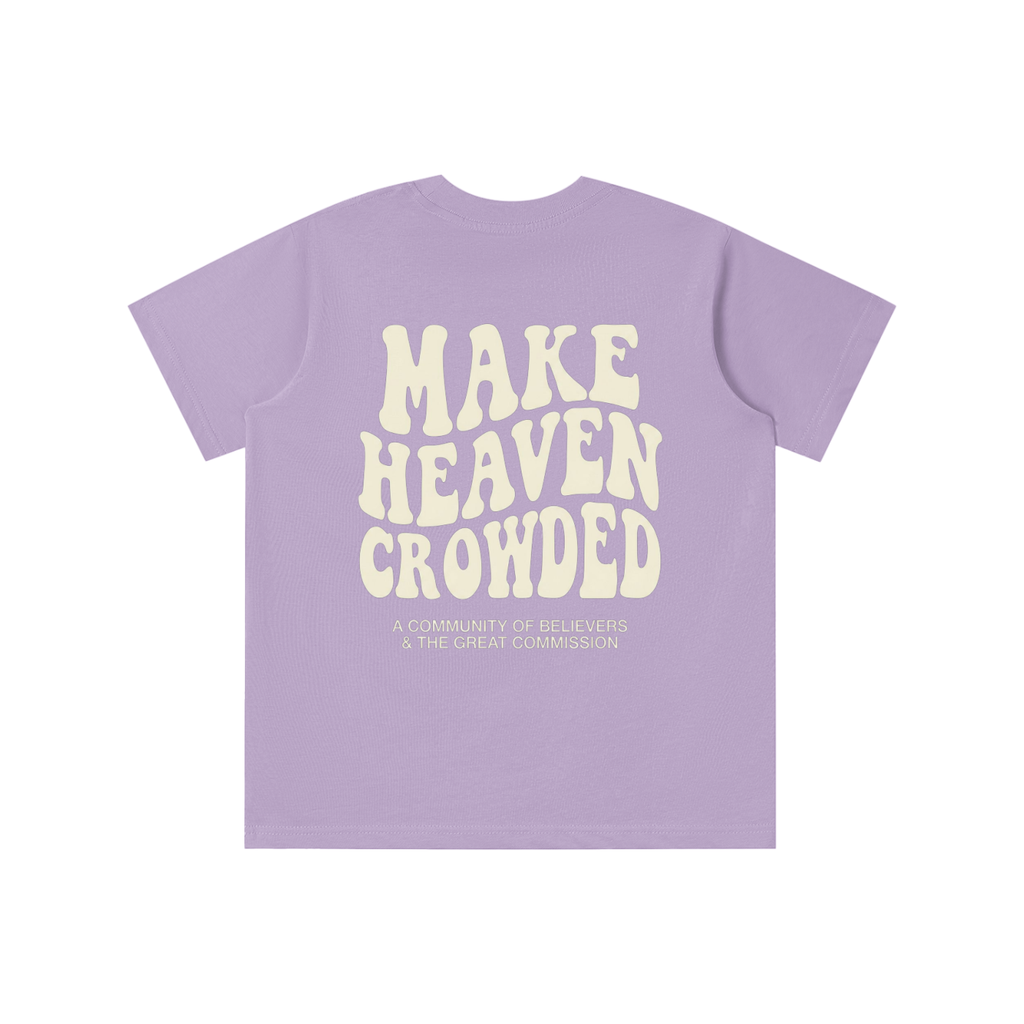 KIDS Make Heaven Crowded T-Shirt (Sizing is Height in CM)