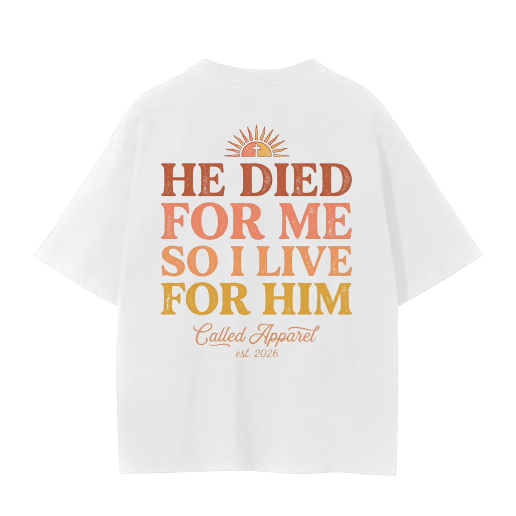 He Died for Me T-Shirt