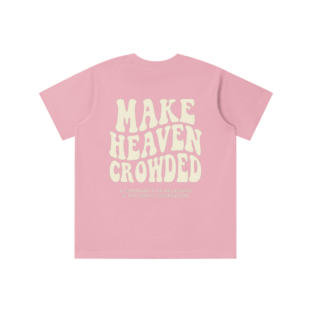 KIDS Make Heaven Crowded T-Shirt (Sizing is Height in CM)