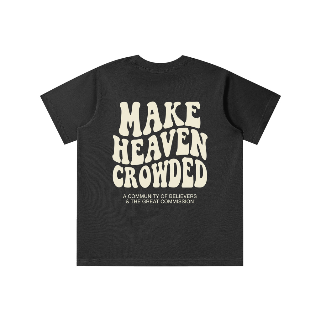 KIDS Make Heaven Crowded T-Shirt (Sizing is Height in CM)