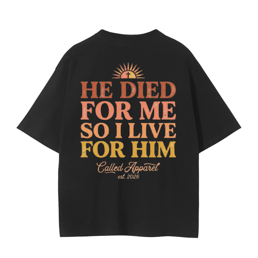 He Died for Me T-Shirt