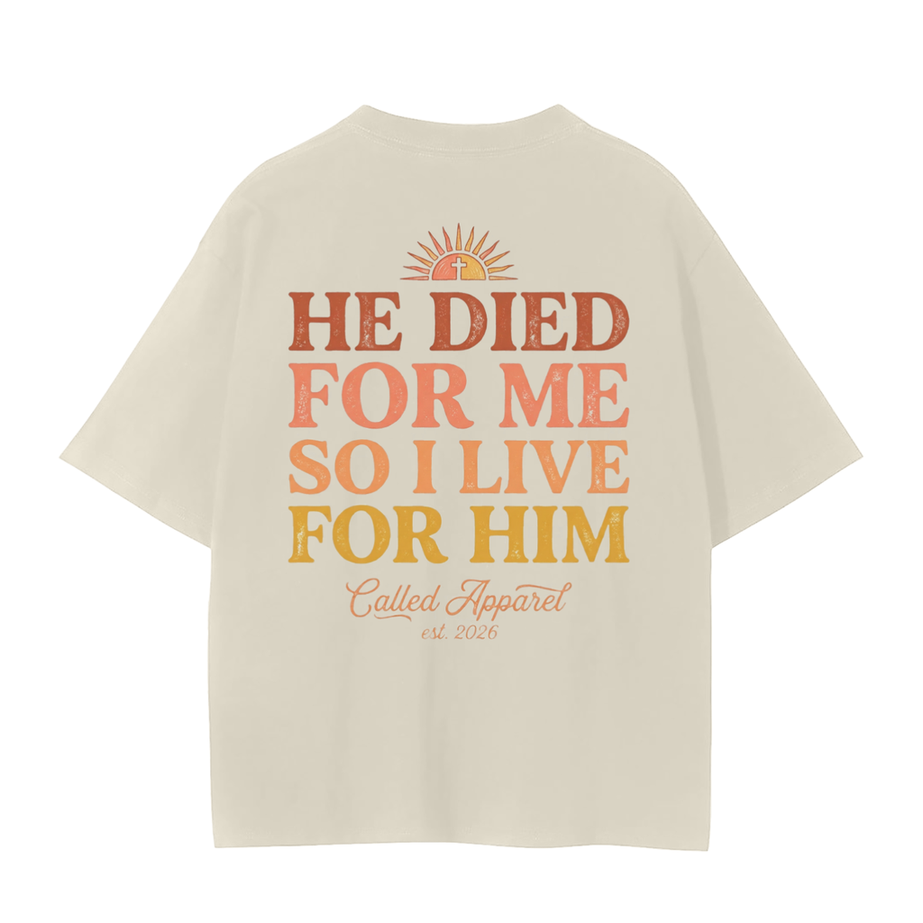He Died for Me T-Shirt